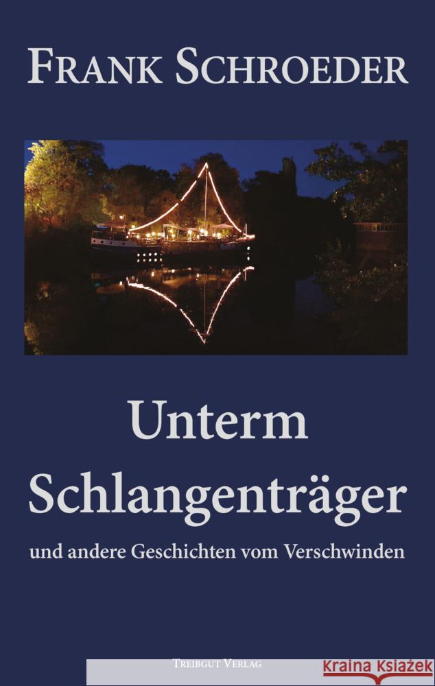 Unterm Schlangenträger Schroeder, Frank 9783947674343 Treibgut Verlag - książka