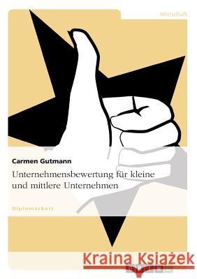 Unternehmensbewertung für kleine und mittlere Unternehmen Gutmann, Carmen 9783668105522 Grin Verlag - książka