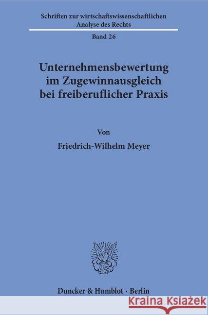 Unternehmensbewertung Im Zugewinnausgleich Bei Freiberuflicher Praxis Meyer, Friedrich-Wilhelm 9783428086412 Duncker & Humblot - książka