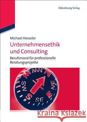 Unternehmensethik und Consulting Michael Hesseler 9783486586893 Walter de Gruyter - książka