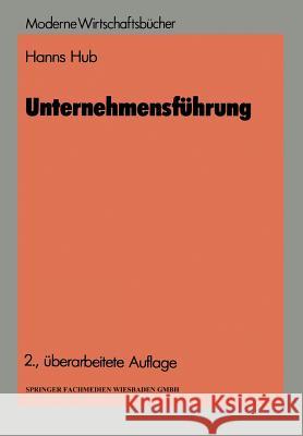 Unternehmensführung Hub, Hanns 9783409331920 Springer - książka