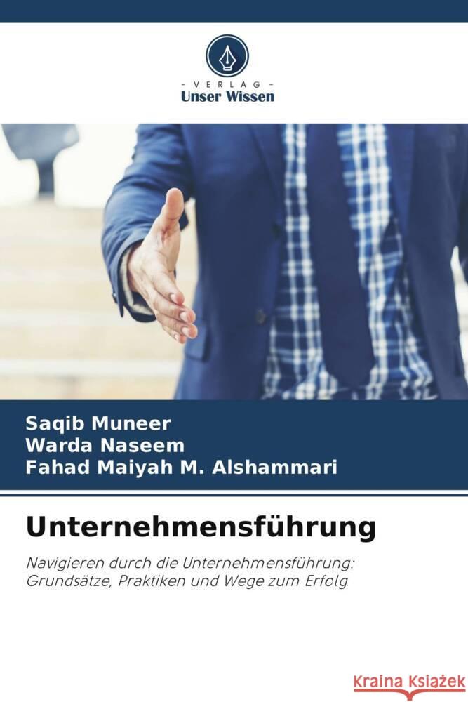 Unternehmensf?hrung Saqib Muneer Warda Naseem Fahad Maiyah M. Alshammari 9786208613556 Verlag Unser Wissen - książka