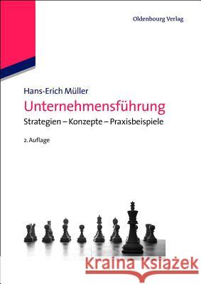 Unternehmensführung: Strategien - Konzepte - Praxisbeispiele Müller, Hans-Erich 9783486716306 Oldenbourg Wissenschaftsverlag - książka