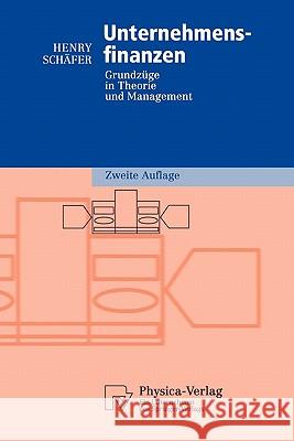 Unternehmensfinanzen: Grundzüge in Theorie Und Management Schäfer, Henry 9783790814927 Not Avail - książka