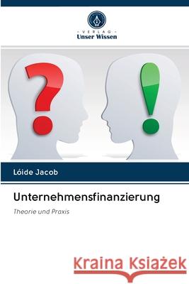 Unternehmensfinanzierung Jacob, Lóide 9786202837415 Verlag Unser Wissen - książka