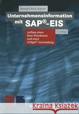 Unternehmensinformation Mit Sap(r)-Eis: Aufbau Eines Data Warehouses Und Einer Insight(r)-Anwendung Fedtke, Stephen 9783663078227 Vieweg+teubner Verlag - książka