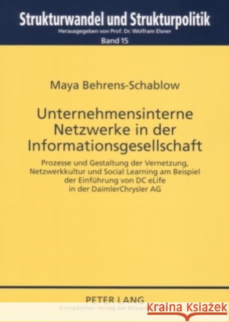 Unternehmensinterne Netzwerke in Der Informationsgesellschaft: Prozesse Und Gestaltung Der Vernetzung, Netzwerkkultur Und Social Learning Am Beispiel Elsner, Wolfram 9783631553275 Peter Lang Gmbh, Internationaler Verlag Der W - książka