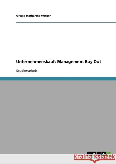 Unternehmenskauf: Management Buy Out Wolter, Ursula Katharina 9783638692182 Grin Verlag - książka