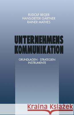 Unternehmenskommunikation: Grundlagen - Strategien Instrumente Beger, Rudolf 9783322900050 Gabler Verlag - książka