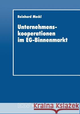 Unternehmenskooperationen Im Eg-Binnenmarkt Reinhard Meckl 9783824401772 Deutscher Universitatsverlag - książka