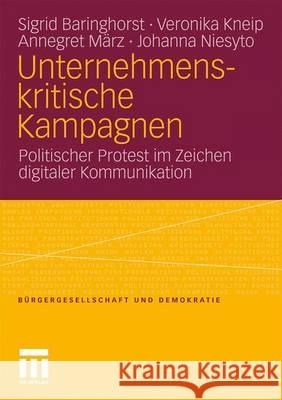 Unternehmenskritische Kampagnen: Politischer Protest Im Zeichen Digitaler Kommunikation Baringhorst, Sigrid 9783531174518 VS Verlag - książka