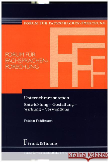 Unternehmensnamen : Entwicklung - Gestaltung - Wirkung - Verwendung Fahlbusch, Fabian 9783732902026 Frank & Timme - książka