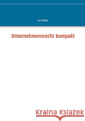 Unternehmensrecht kompakt Lutz Volker 9783844806021 Books on Demand - książka