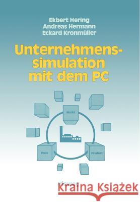Unternehmenssimulation Mit Dem PC Ekbert Hering Andreas Hermann Eckard Kron 9783528046040 Vieweg+teubner Verlag - książka
