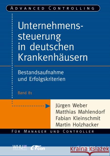 Unternehmenssteuerung in deutschen Krankenhausern : Bestandsaufnahme und Erfolgskriterien Weber, Jürgen; Mahlendorf, Matthias; Kleinschmit, Fabian 9783527506538 Wiley-VCH - książka