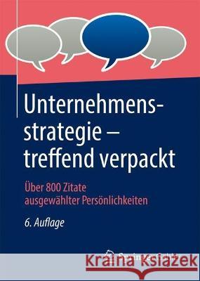 Unternehmensstrategie - treffend verpackt: Über 800 Zitate ausgewählter Persönlichkeiten Springer Fachmedien Wiesbaden Gmbh 9783658385675 Springer Fachmedien Wiesbaden - książka