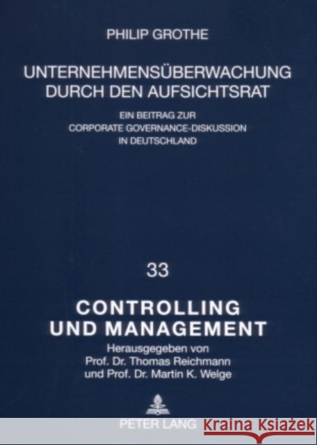 Unternehmensueberwachung Durch Den Aufsichtsrat: Ein Beitrag Zur Corporate Governance-Diskussion in Deutschland Welge, Martin K. 9783631545690 Lang, Peter, Gmbh, Internationaler Verlag Der - książka