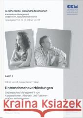 Unternehmensverbindungen : Strategisches Management von Kooperationen, Allianzen und Fusionen im Gesundheitswesen Eiff, Wilfried von Klemann, Ansgar  9783980839877 Thieme, Stuttgart - książka