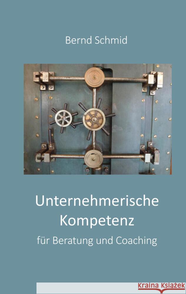 Unternehmerische Kompetenz für Beratung und Coaching Schmid, Bernd 9783384403926 tredition - książka