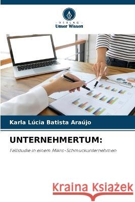 Unternehmertum Karla Lucia Batista Araujo   9786206121961 Verlag Unser Wissen - książka