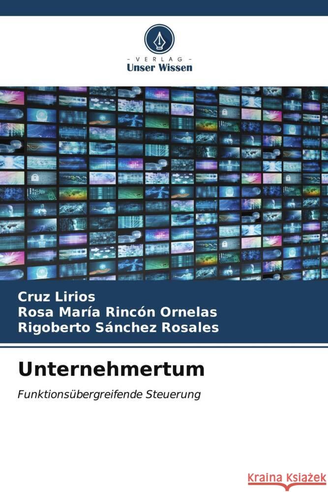 Unternehmertum Lirios, Cruz, Rincón Ornelas, Rosa María, Sánchez Rosales, Rigoberto 9786207110681 Verlag Unser Wissen - książka