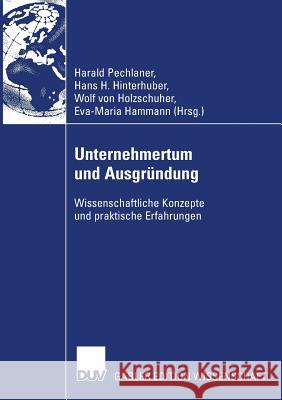 Unternehmertum Und Ausgründung: Wissenschaftliche Konzepte Und Praktische Erfahrungen Pechlaner, Harald 9783835007093 Gabler - książka