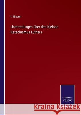 Unterredungen über den Kleinen Katechismus Luthers Nissen, I. 9783375081348 Salzwasser-Verlag - książka