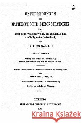 Unterredungen und mathematische Demonstrationen, Über zwei neue Wissenszweige Galilei, Galileo 9781533692948 Createspace Independent Publishing Platform - książka