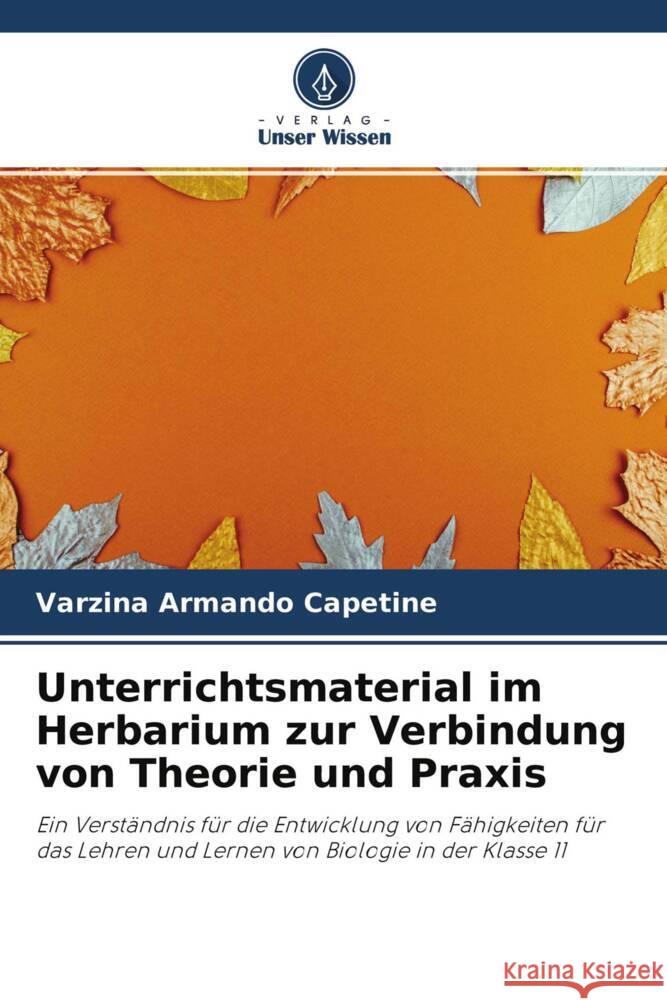 Unterrichtsmaterial im Herbarium zur Verbindung von Theorie und Praxis Armando Capetine, Varzina 9786204426891 Verlag Unser Wissen - książka