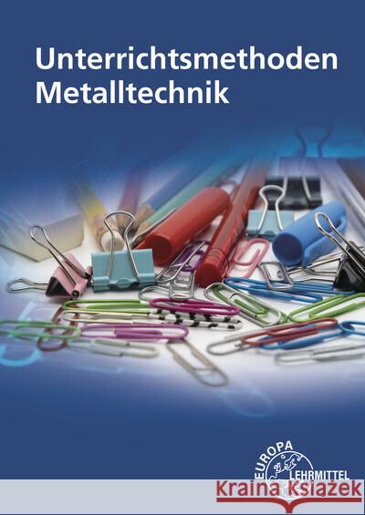 Unterrichtsmethoden Metall Melchert, Carsten; Schaefer, Stefan 9783808547885 Europa-Lehrmittel - książka