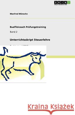 Unterrichtsskript Steuerlehre : Rechtsstand 2011 Manfred W 9783640950126 Grin Verlag - książka