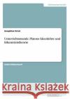 Unterrichtsstunde: Platons Ideenlehre und Erkenntnistheorie Josephine Ernst 9783640239177 Grin Verlag