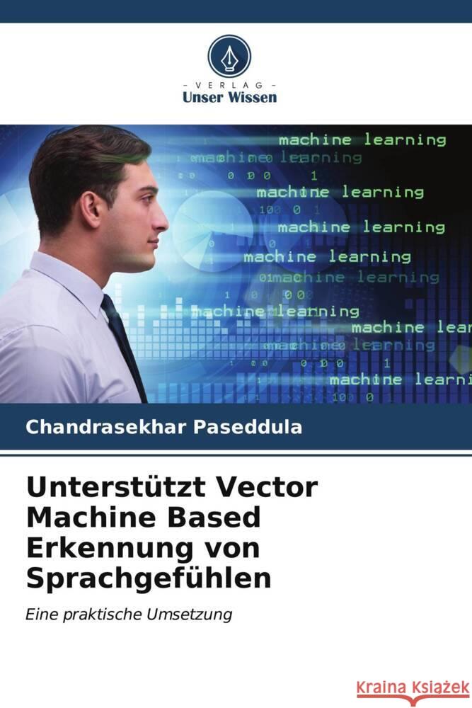 Unterst?tzt Vector Machine Based Erkennung von Sprachgef?hlen Chandrasekhar Paseddula 9786206959625 Verlag Unser Wissen - książka