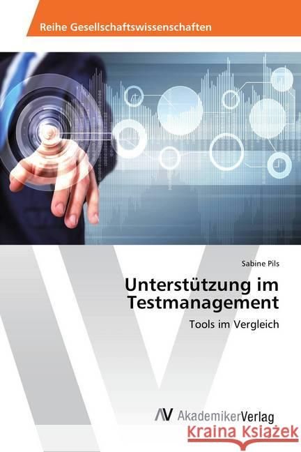 Unterstützung im Testmanagement : Tools im Vergleich Pils, Sabine 9783639882841 AV Akademikerverlag - książka