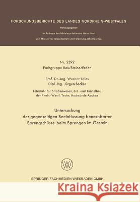 Untersuchung Der Gegenseitigen Beeinflussung Benachbarter Sprengschüsse Beim Sprengen Im Gestein Leins, Werner 9783531025926 Vs Verlag Fur Sozialwissenschaften - książka