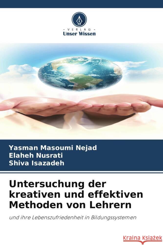 Untersuchung der kreativen und effektiven Methoden von Lehrern Yasman Masoumi Nejad Elaheh Nusrati Shiva Isazadeh 9786208046491 Verlag Unser Wissen - książka