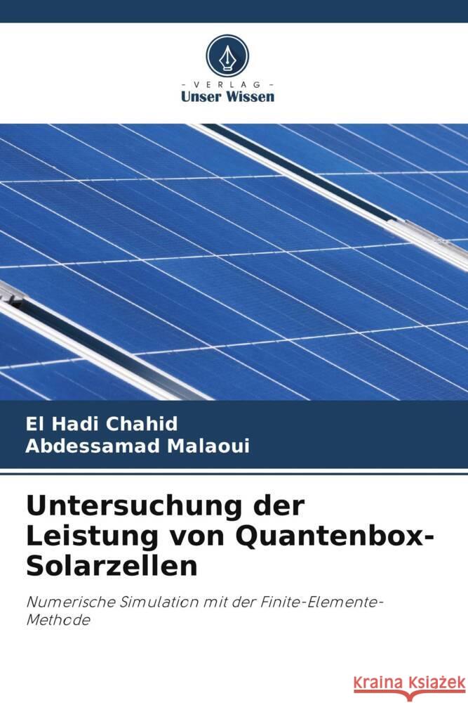 Untersuchung der Leistung von Quantenbox-Solarzellen Chahid, El Hadi, Malaoui, Abdessamad 9786206502715 Verlag Unser Wissen - książka