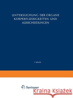 Untersuchung Der Organe Körperflüssigkeiten Und Ausscheidungen Bruns, Friedrich 9783662132753 Springer - książka