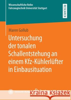 Untersuchung Der Tonalen Schallentstehung an Einem Kfz-Kühlerlüfter in Einbausituation Gollub, Maren 9783658366124 Springer Vieweg - książka