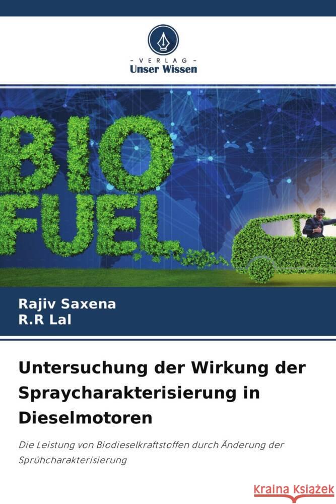 Untersuchung der Wirkung der Spraycharakterisierung in Dieselmotoren Saxena, Rajiv, Lal, R.R 9786204458052 Verlag Unser Wissen - książka