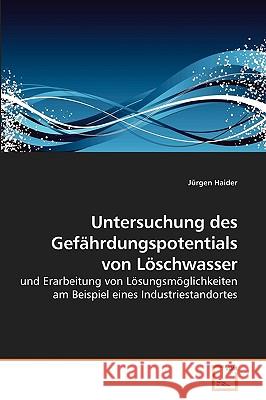 Untersuchung des Gefährdungspotentials von Löschwasser Haider, Jürgen 9783639213652 VDM Verlag - książka