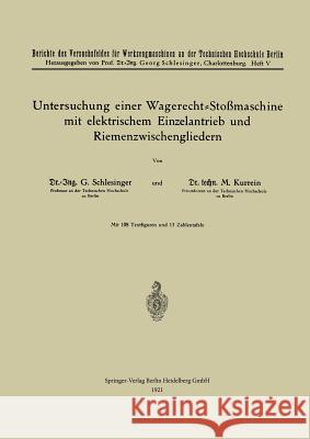 Untersuchung Einer Wagerecht-Stoßmaschine Mit Elektrischem Einzelantrieb Und Riemenzwischengliedern Schlesinger, Georg 9783662422625 Springer - książka