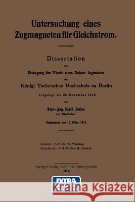 Untersuchung Eines Zugmagneten Für Gleichstrom: Dissertation Euler, Karl 9783662390849 Springer - książka