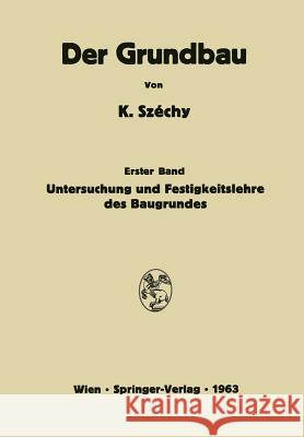 Untersuchung Und Festigkeitslehre Des Baugrundes K. Szechy 9783709181065 Springer - książka