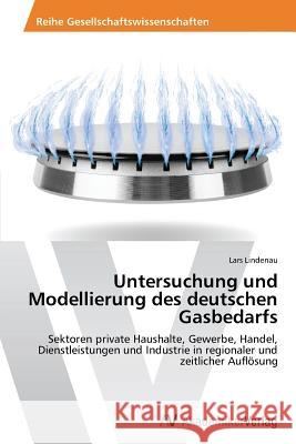 Untersuchung und Modellierung des deutschen Gasbedarfs Lindenau Lars 9783639792638 AV Akademikerverlag - książka