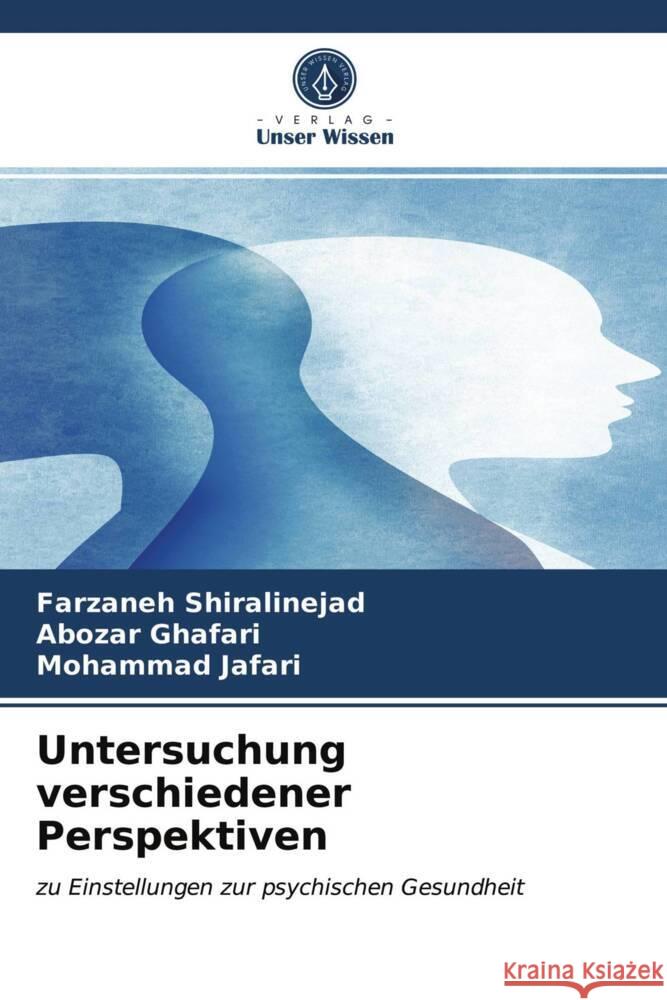 Untersuchung verschiedener Perspektiven Shiralinejad, Farzaneh, Ghafari, Abozar, Jafari, Mohammad 9786203716863 Verlag Unser Wissen - książka