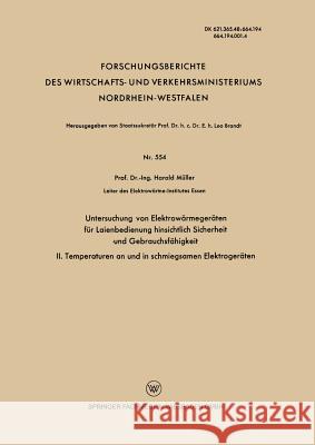 Untersuchung Von Elektrowärmegeräten Für Laienbedienung Hinsichtlich Sicherheit Und Gebrauchsfähigkeit: II. Temperaturen an Und in Schmiegsamen Elektr Müller, Harald 9783663199458 Vs Verlag Fur Sozialwissenschaften - książka