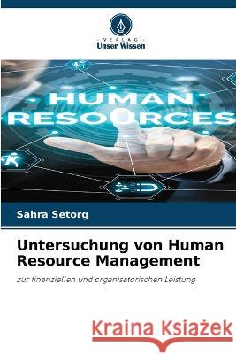 Untersuchung von Human Resource Management Sahra Setorg   9786205770108 Verlag Unser Wissen - książka