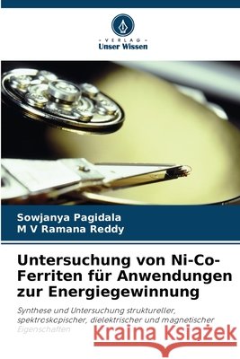 Untersuchung von Ni-Co-Ferriten f?r Anwendungen zur Energiegewinnung Sowjanya Pagidala M. V. Ramana Reddy 9786209889158 Verlag Unser Wissen - książka