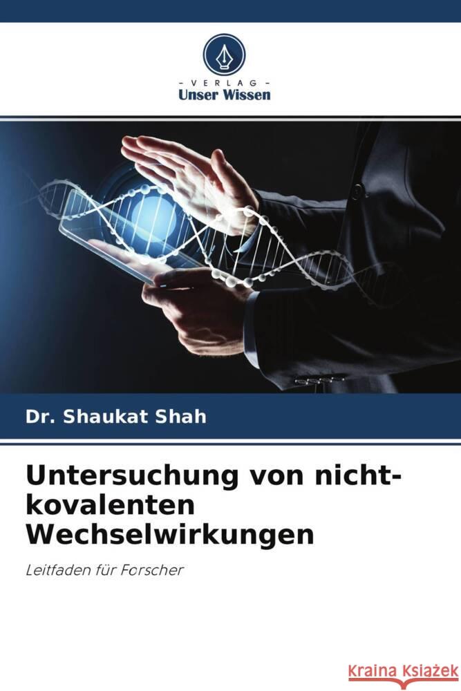 Untersuchung von nicht-kovalenten Wechselwirkungen Shah, Dr. Shaukat 9786204615530 Verlag Unser Wissen - książka